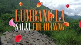 Video thumbnail of "Salai Thuahawng - Lumbang LA"