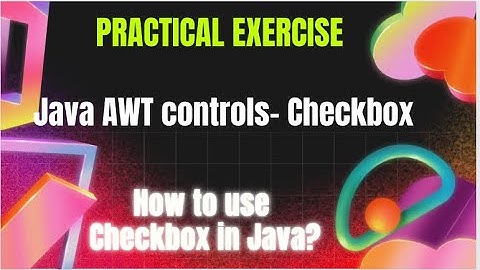 AJP Checkbox| Unit no-01 | AWT COMPONENTS | ChechBox| Practical no 1 | MSBTE | 22517