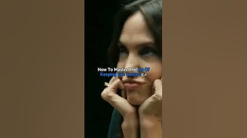 How to master the art of keeping eye contact