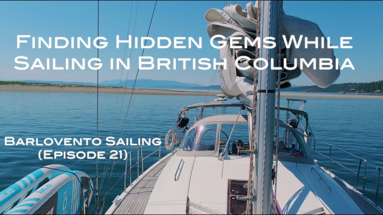 Finding Hidden Gems While Sailing in British Columbia (Episode 21)   4K