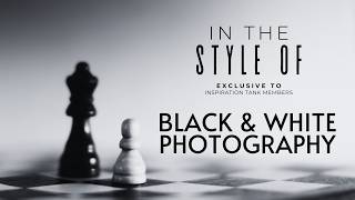 Black and White Photography | "Inspiration Tank" | In The Style Of