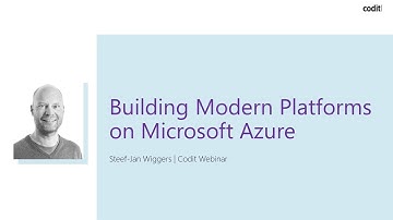 Webinar: Building Modern Platforms on Microsoft Azure | Codit