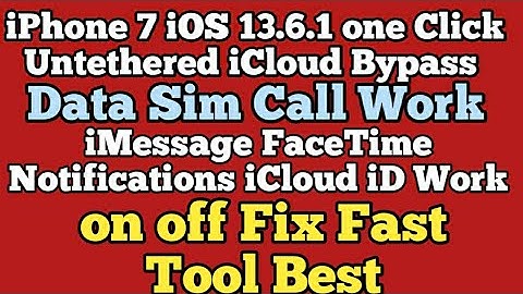 iPhone 7 iOS 13.6.1 one Click untethered iCloud Bypass Sim Data call work on/off fixed cheapest All