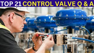 Control Valves Top 21 Interview Questions and Answers for Instrumentation Interviews