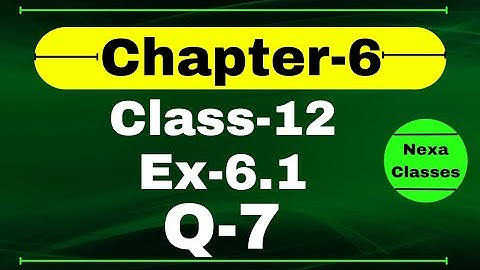 Class 12 Ex 6.1 Q7 Math | Chapter6 Class12 | Q7 Ex 6.1 Class 12 Math | Ex 6.1 Q7 Class 12 Math