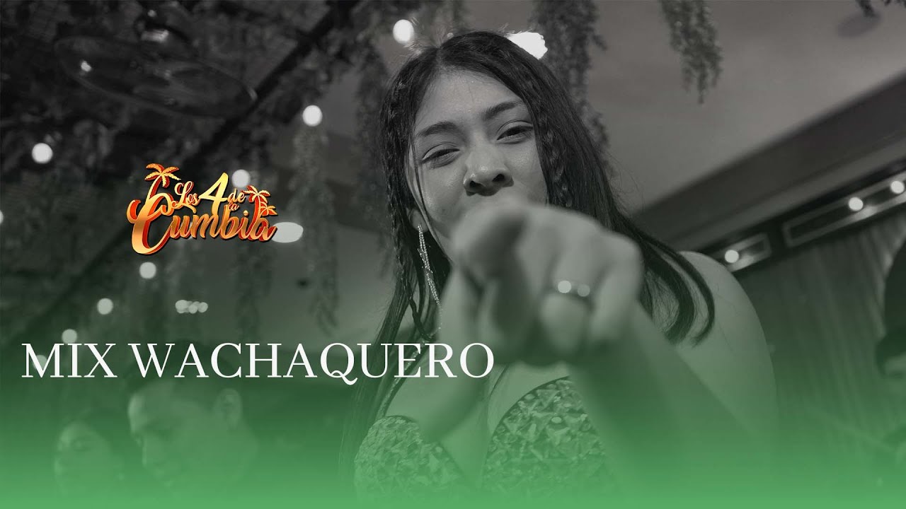 Mix Wachaquero - Los 4 De La Cumbia (Videoclip)