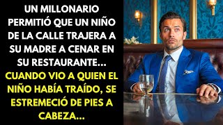 UN MILLONARIO PERMITIÓ QUE UN NIÑO DE LA CALLE TRAJERA A SU MADRE A CENAR EN SU RESTAURANTE...