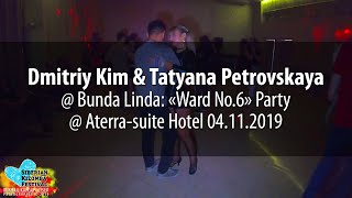 Dmitriy Kim & Tatyana Petrovskaya @ Bunda Linda: Ward No.6 Party @ Aterra-suite Hotel 04.11.2019