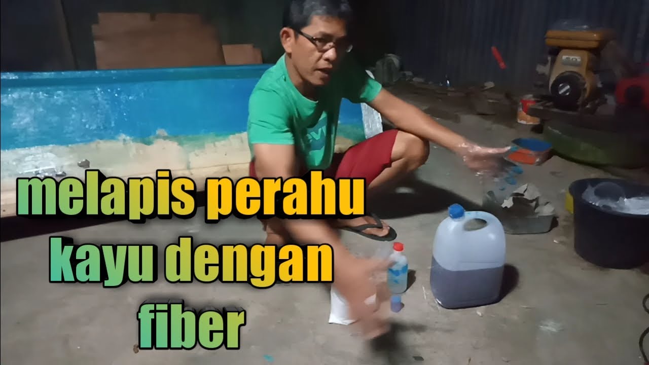 Melapis perahu kayu dengan fiber- part 2