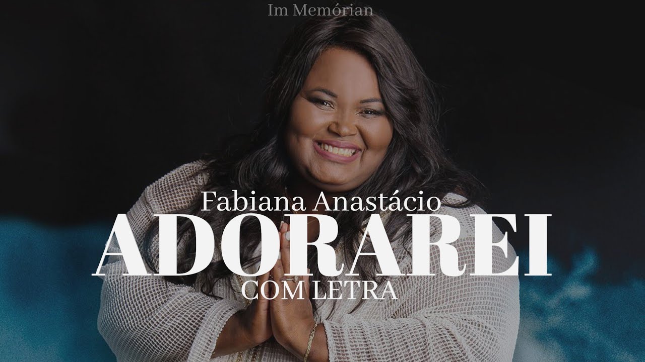 Fabiana Anastácio | Adorarei | Com Letra - YouTube
