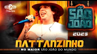 NATTANZINHO | Ao Vivo em MOSSORÓ 2023 (Show Completo) #OMaiorSãoJoãoDoMundo