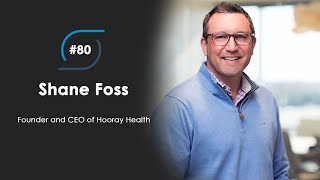 #80 – Shane Foss, Founder and CEO of Hooray Health #80 – Shane Foss, Founder and CEO of Hooray Health