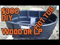 $300 Wood or Propane Powered Hot Tub! $300 Wood or Propane Powered Hot Tub!