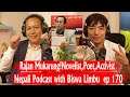 Rajan mukarungnovelistpoetactivist nepali podcast with biswa limbu  ep 170