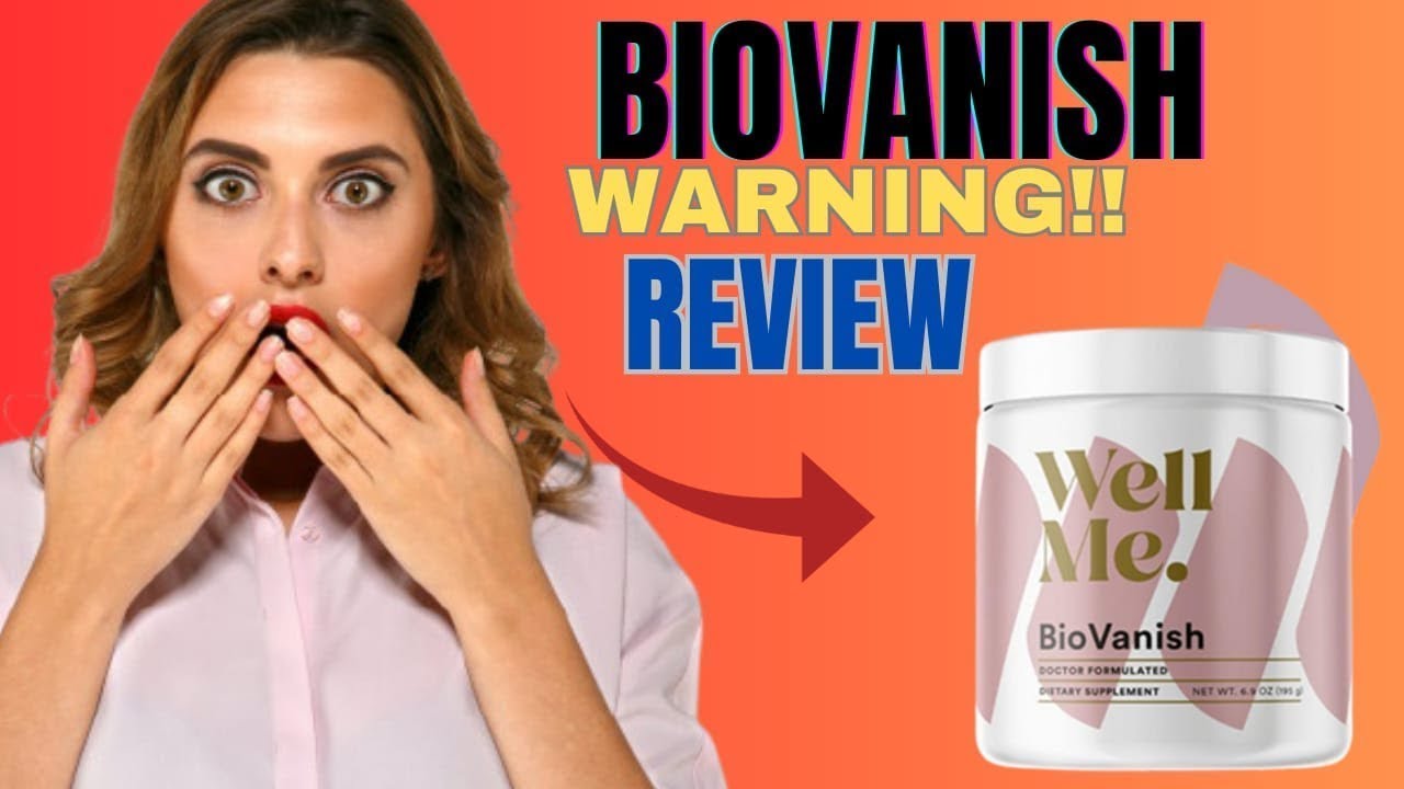 WellMe BioVanish ⛔WARNING!!🚨 BIOVANISH REVIEW   BIOVANISH WEIGHT LOSS   BIOVANISH REVIEWS AMAZON