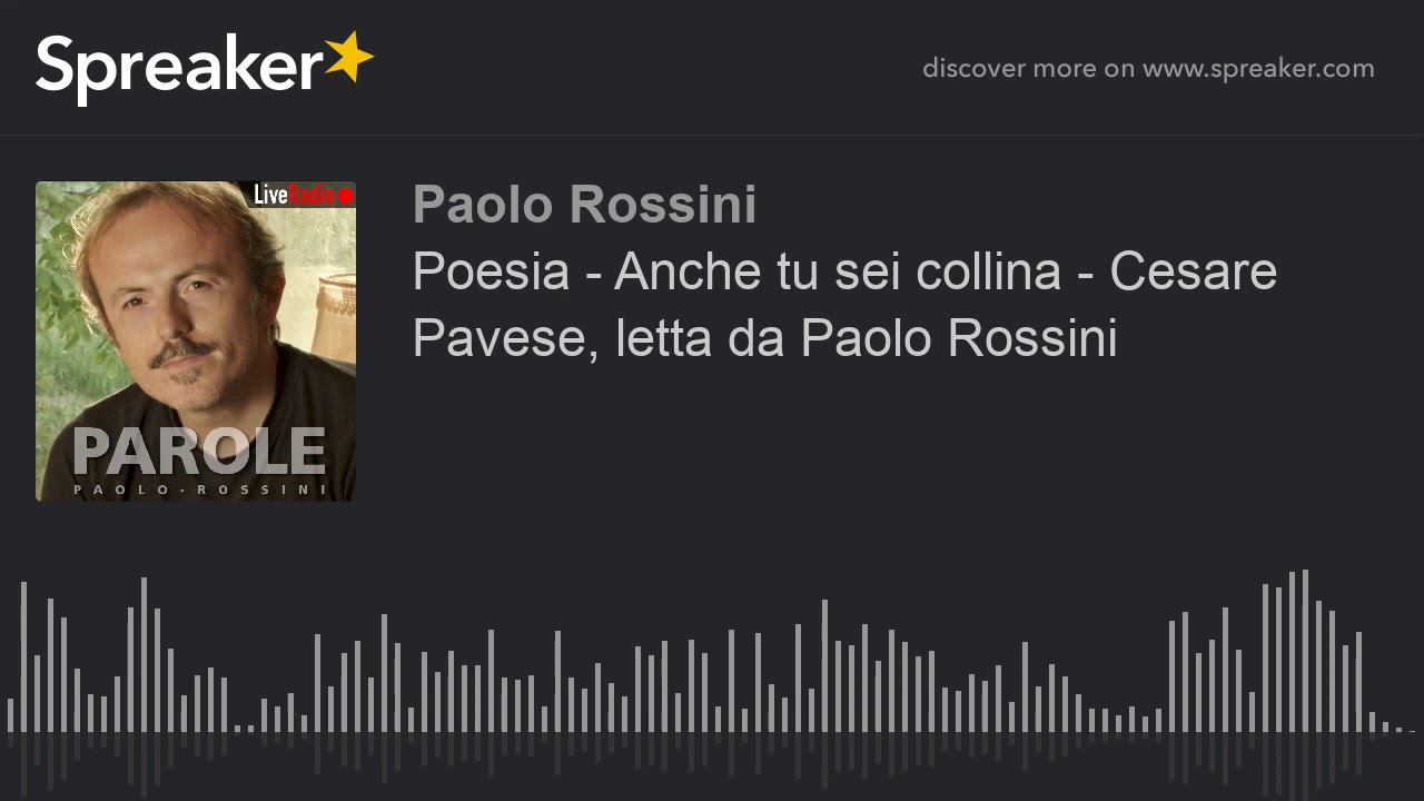 Poesia Anche Tu Sei Collina Cesare Pavese Letta Da Paolo Rossini Youtube