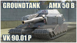 : Groundtank, VK 90.01 (P) & AMX 50 B  WoT Blitz Gameplay