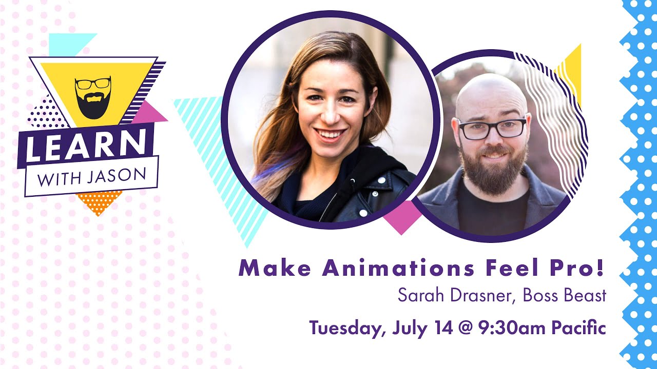 Make Animations Feel Pro (with Sarah Drasner) — Learn With Jason
