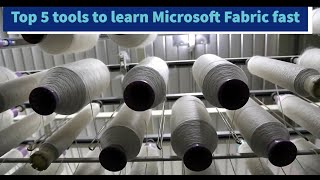 Top 5 tools to learn Microsoft Fabric fast