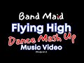 Band Maid | Flying High | Unofficial Music Video