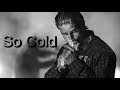 Sons Of Anarchy || SO COLD