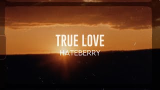 HateBerry - True Love