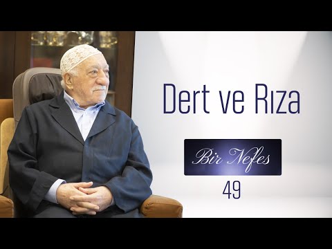 BİR NEFES (49) - DERT VE RIZA