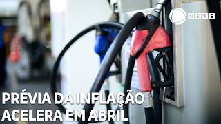 Prévia da inflação acelera em abril, puxada pela alta dos alimentos e combustíveis