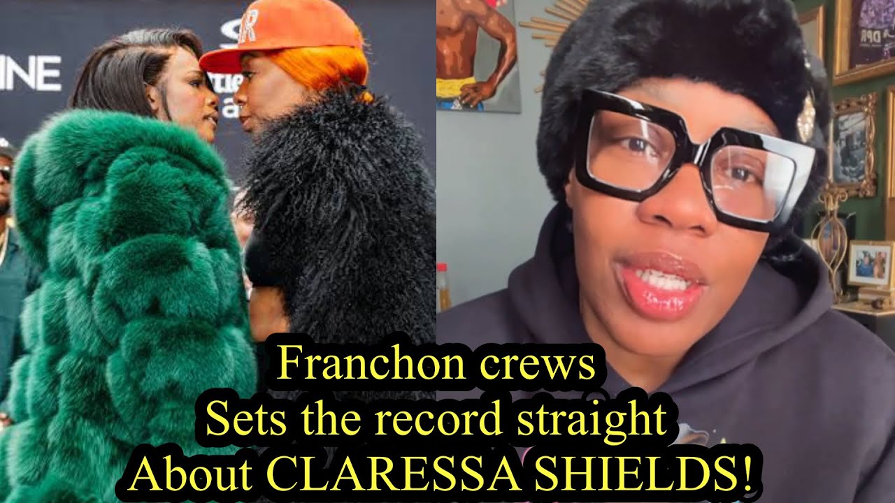 Franchon crews Sets the record straight About CLARESSA SHIELDS & Talks to Fans about her performance