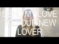 Send my love to your new lover  adele live piano cover