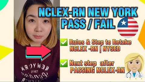 NEW YORK NCLEX-RN Pass/Fail | Rules & Step to Retaking| Next Step after Passing!