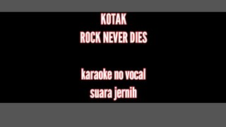 KARAOKE ROCK NEVER DIES - KOTAK