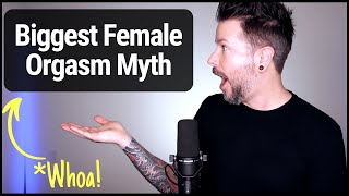 Biggest Female Orgasm Myth