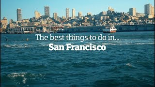 The best things to do in... San Francisco