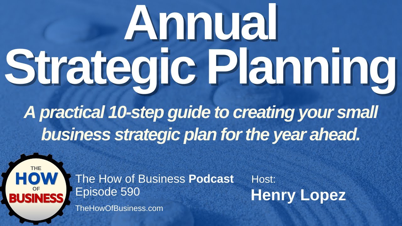 Annual Strategic Planning - 10-step Guide to Creating Your Plan for Small Business Growth.