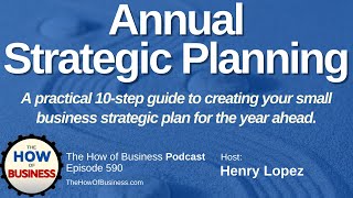 Annual Strategic Planning - 10-step Guide to Creating Your Plan for Small Business Growth.