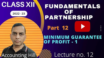Class XII 2022-23 Ch.1 Fundamentals of partnership Part 12 Minimum guaranteed profit Partnership