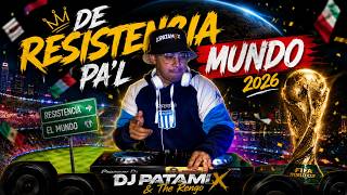 DE RESISTENCIA PA'L MUNDO | DJ Patamix Ft The Rengo