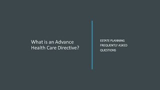 What is an Advance Health Care Directive?