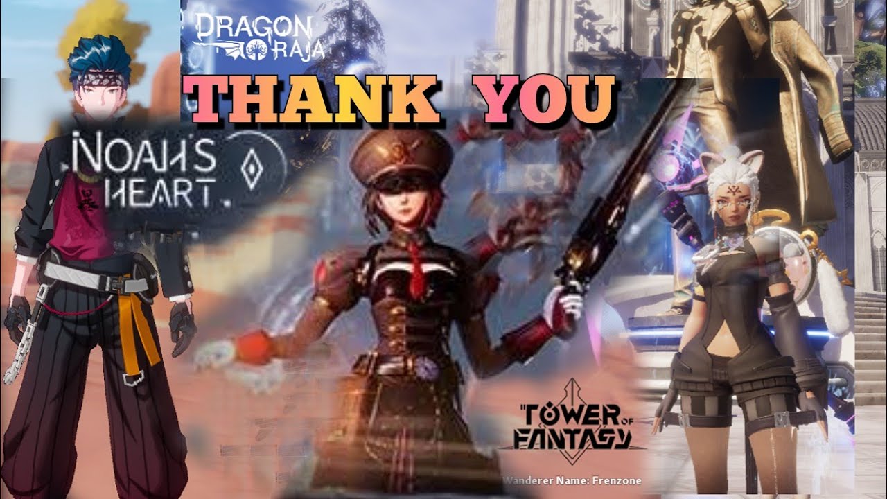 CHANNEL UPDATE | Dragon Raja X Tower of Fantasy X Noah's Heart