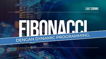 Tutorial Deret Fibonacci untuk Pemula | Penjelasan Singkat + Live Coding