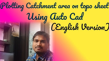How to plot Catchment Area on toposheet (s i sheet) in Auto Cad || English || MrBharathsp