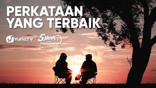 Perkataan yang Baik - Ustadz Dr. Firanda Andirja, MA