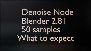 What to expect from the denoise node Blender 2.81