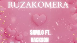 Samlo  Ruzakomera Ft Vackson   
