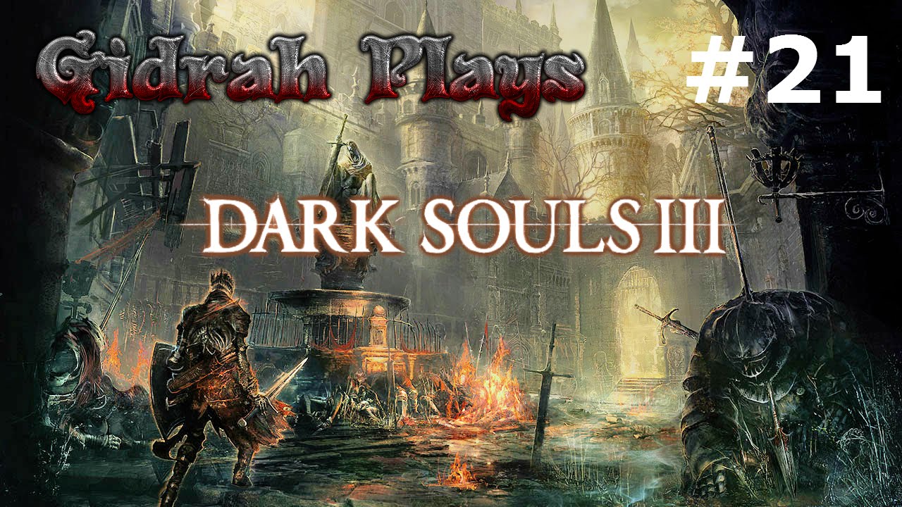 ONION BRO BETRAYAL?!! Gidrah Plays Dark Souls 3 Part 21 / Gameplay