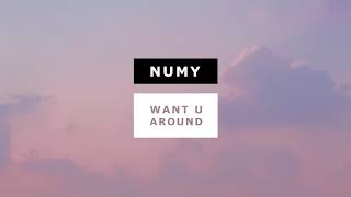 Numy - Want U Around