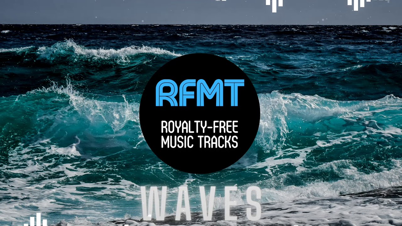 Waves (Relaxing) - RFMT Royalty Free Music Tracks