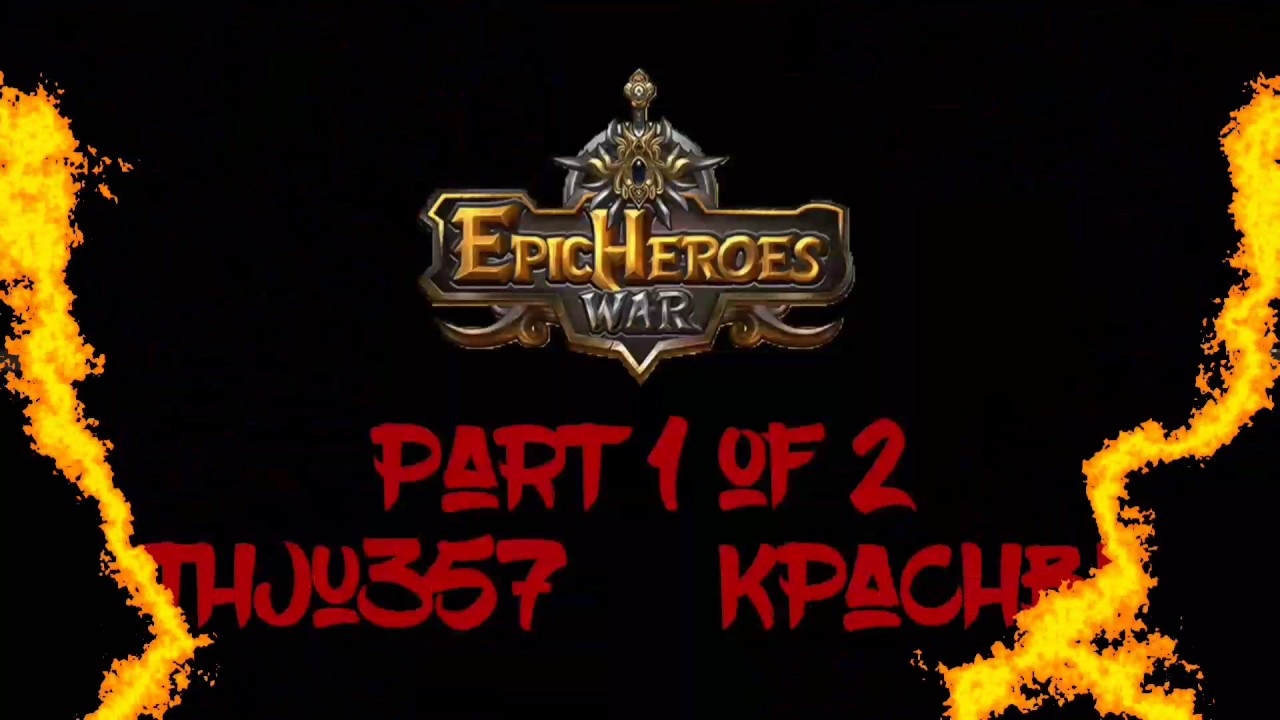 Athju357 Vs KpacHBlu- Part 1 - EPIC HEROES STORY FIGHTS! - EPIC HEROES WAR EHW