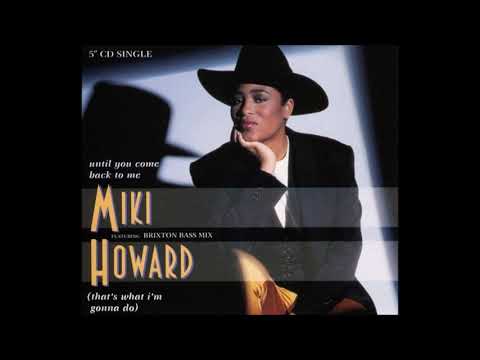 Miki Howard - 'Until You Come Back To Me (That's What I'm Gonna Do) [Brixton Bass Mix]' (1990)